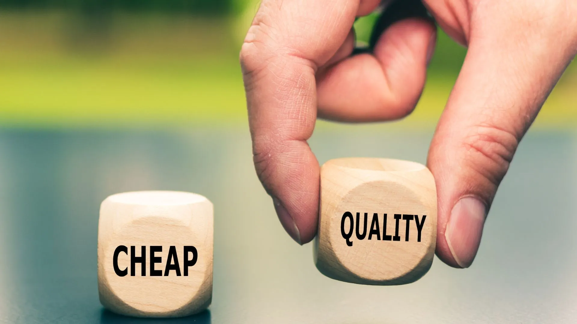 Cheap vs quality